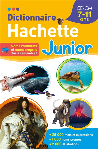 Dictionnaire Hachette Junior CE-CM, 8-11 ans, Nouv. Édition - ISBN : 9782014006797