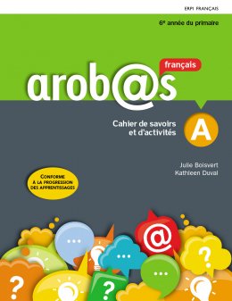 [9782766155088] Arobas, Cahiers de savoirs et d'activités, 6e année avec Mes outils et ens. numérique - Élève 12 mois, Ed. ERPI (ISBN : 9782761360302)