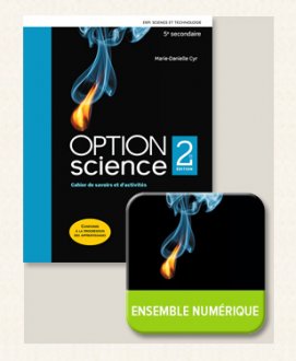 [LV236498] Option science - Chimie - Cahier de savoirs et d'activités, 2e éd. + Ensemble numérique - Élève (12 mois), Ed. ERPI (ISBN : 9782766155743)