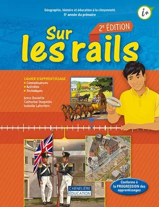 Sur les rails, 1ère année du 3e cycle, 2e éd., Cahier d'activités, Ed. Chenelière (ISBN : 9782765053736)