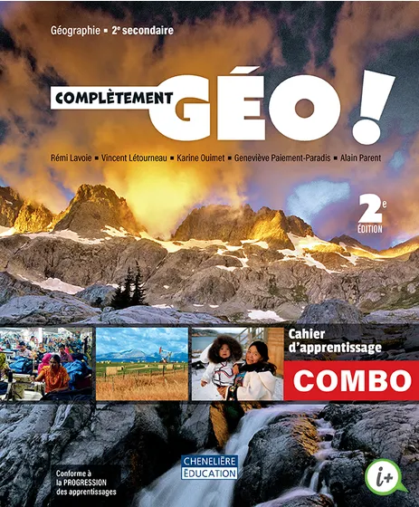 Complétement Géo, 2ème secondaire, Cahier d'apprentissage version imprimée et numérique - accès à la plateforme i+ interactif + activités interactives 1 an + le fascicule mes bases de géo, Édition Chenelière - ISBN: 9998201911946