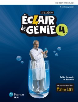 [9782766154906] Éclair de génie 4, 2e Éd., Cahier de savoirs et d'activités incluant 3 fascicules d'expérimentation et ens. numérique - Élève 12 mois, Ed. ERPI (ISBN : 9782766154906)