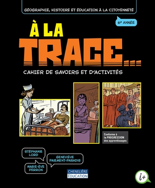 [9782765073673] À la trace, 6e année - Cahier de savoirs et d'activités - Version imprimée (9782765073673)