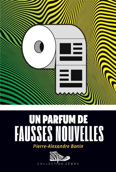 [9782897702397] Roman : Un parfum de fausses nouvelles, Pierre-Alexandre Bonin (9782897702397)