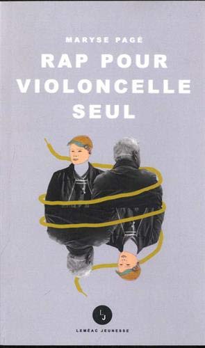 Roman : Rap pour violoncelle seul, de Maryse Pagé (9782760942448)