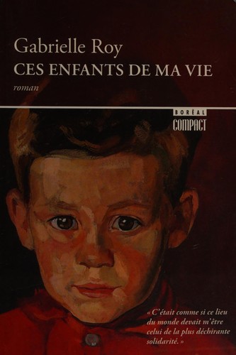 Roman : Ces enfants de ma vie, Boréal Compact #49 (ISBN : 9782890525740)