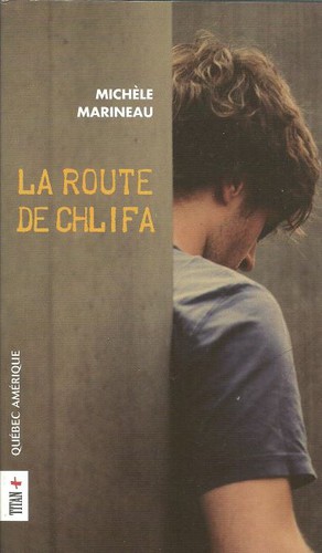 Roman : La route de Chlifa, de Michèle Marineau (9782764407943)