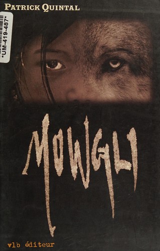 Pièce de théâtre : Mowgli, Patrick Quintal (9782890056619)