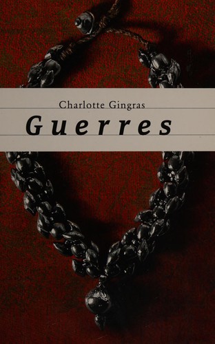 Roman : Guerres (9782896518142)