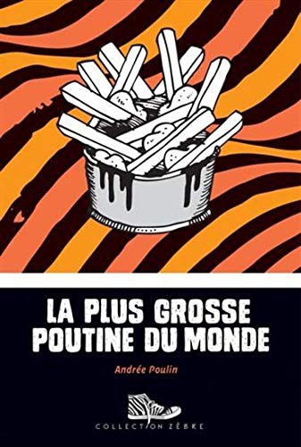 Roman : La plus grosse poutine, André Poulin (9782895795674)