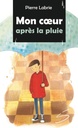 Roman : Mon coeur après la pluie, Souilièrs Éditeur (ISBN : 9782896074389)