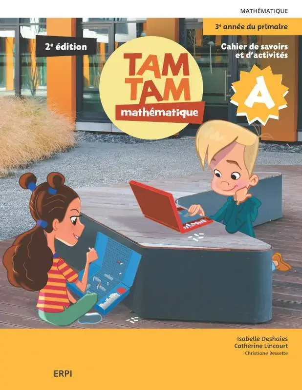 TAM TAM 2e édition - 3e année, Cahiers de savoirs et d'activités A et B avec Les savoirs de TAM TAM, fascicules Je résous et ensemble numérique - Élève (12 mois) (ISBN: 9782766155040)