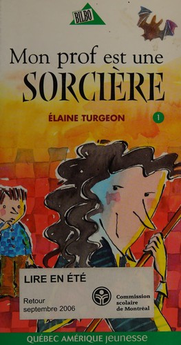 Novel: Mon prof est une sorcière, Elaine Turgeon (ISBN: 9782764403686)