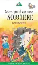 Roman : Mon prof est une sorcière, Elaine Turgeon (ISBN: 9782764403686)