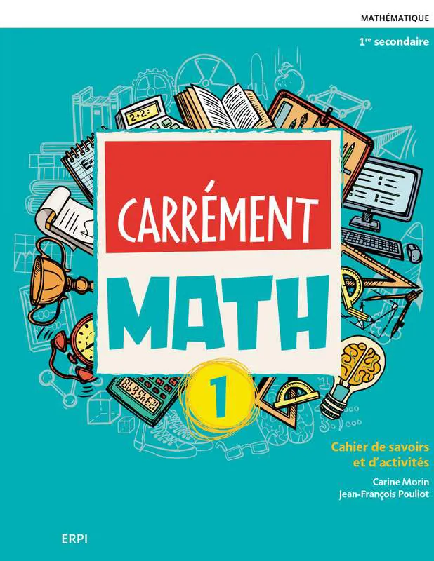 Carrément Math, 1re sec. Cahier de savoirs et d'activités avec ens. numérique 12 mois (9782766156122)