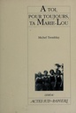 Novel: À toi, pour toujours, ta Marie-Lou, Michel Tremblay (9782742771240)