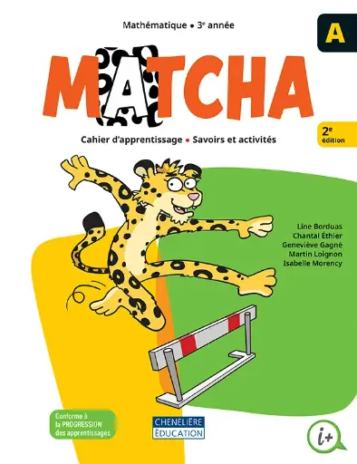 Matcha, 3e année, Cahiers d'apprentissage A&B, versions imprimée et numérique +aide-mémoire + recueil Situations problèmes + activités interactives 1 an (ISBN : 9998202410158)