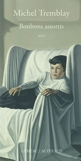 Novel: Bonbons assortis, Michel Tremblay (9782742740291)